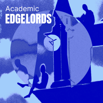 Thumbnail for EP1: Are We the Academic Edgelords?